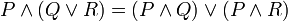  P \wedge (Q \vee R)=(P \wedge Q) \vee (P \wedge R) 